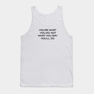 You Are What You Do Tank Top